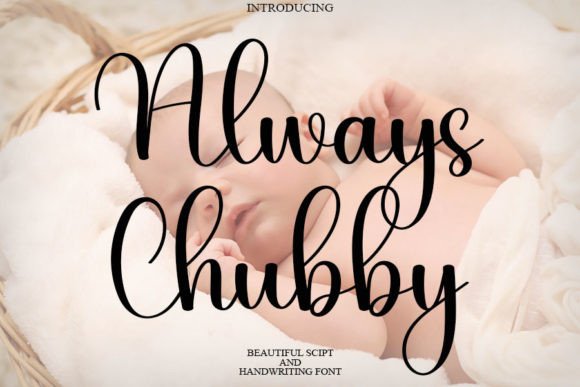 Always Chubby: A Handwritten Font for Professional Branding